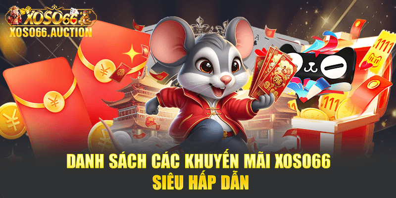 Danh sách các khuyến mãi Xoso66 siêu hấp dẫn