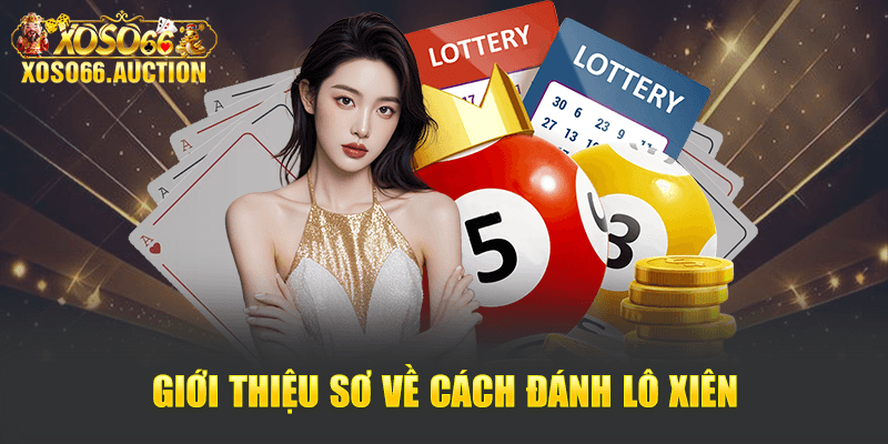 Giới thiệu sơ về cách đánh lô xiên