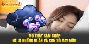 Mơ Thấy Sấm Chớp - Hé Lộ Những Bí Ẩn Và Con Số May Mắn
